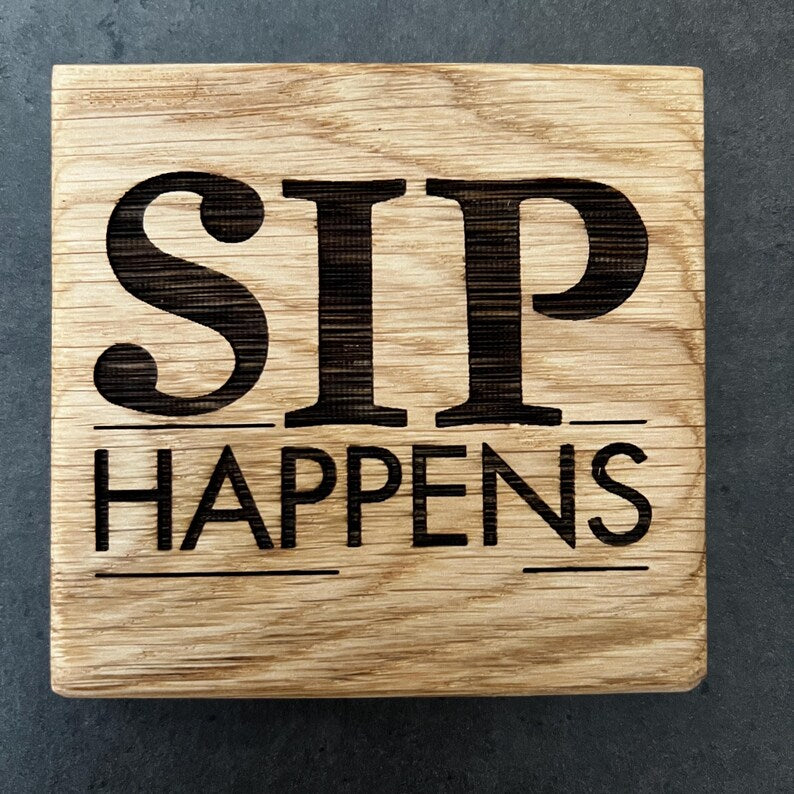 Sip Happens - Rustic Solid Oak Wood Coaster | Sarcastic Drink Coaster image 2