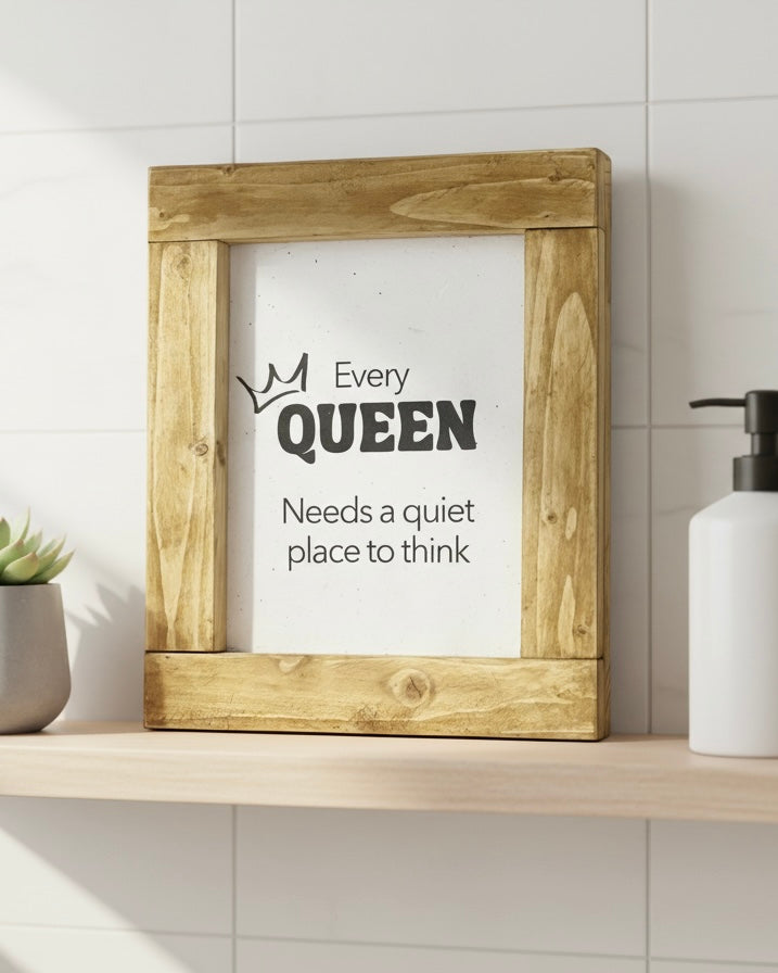Reclaimed Wood Framed Sign "Every Queen Needs a quiet place to think"