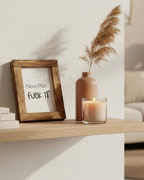 Reclaimed Wood Framed Sign - "New Plan: Fuck It"