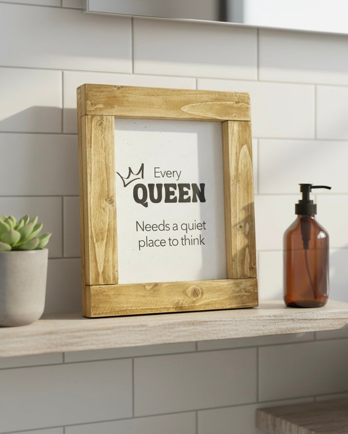 Reclaimed Wood Framed Sign "Every Queen Needs a quiet place to think"
