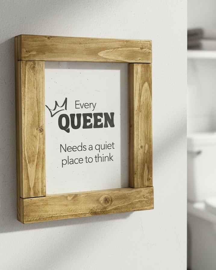 Reclaimed Wood Framed Sign "Every Queen Needs a quiet place to think"