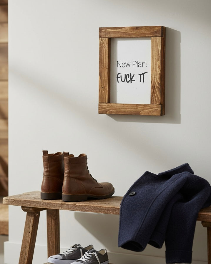 Reclaimed Wood Framed Sign - "New Plan: Fuck It"